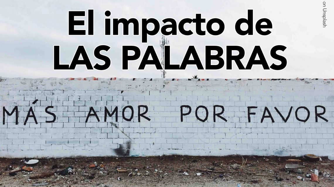 Podcast #34: El Impacto de la Palabras Podcast #34: El Impacto de la Palabras