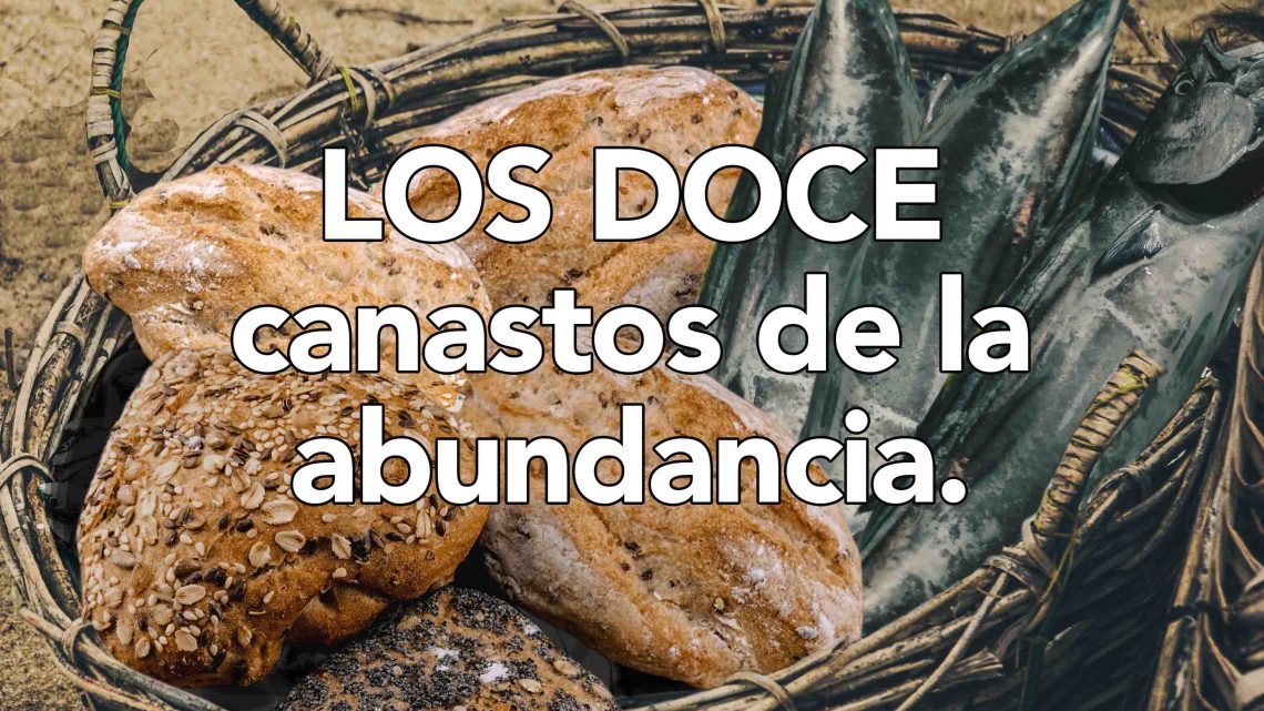Los Doce Canastos De La Abundancia Los Doce Canastos De La Abundancia