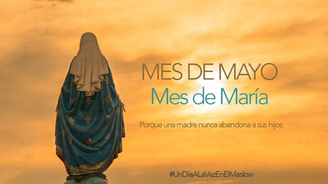 MES DE MAYO – Mes de María MES DE MAYO – Mes de María