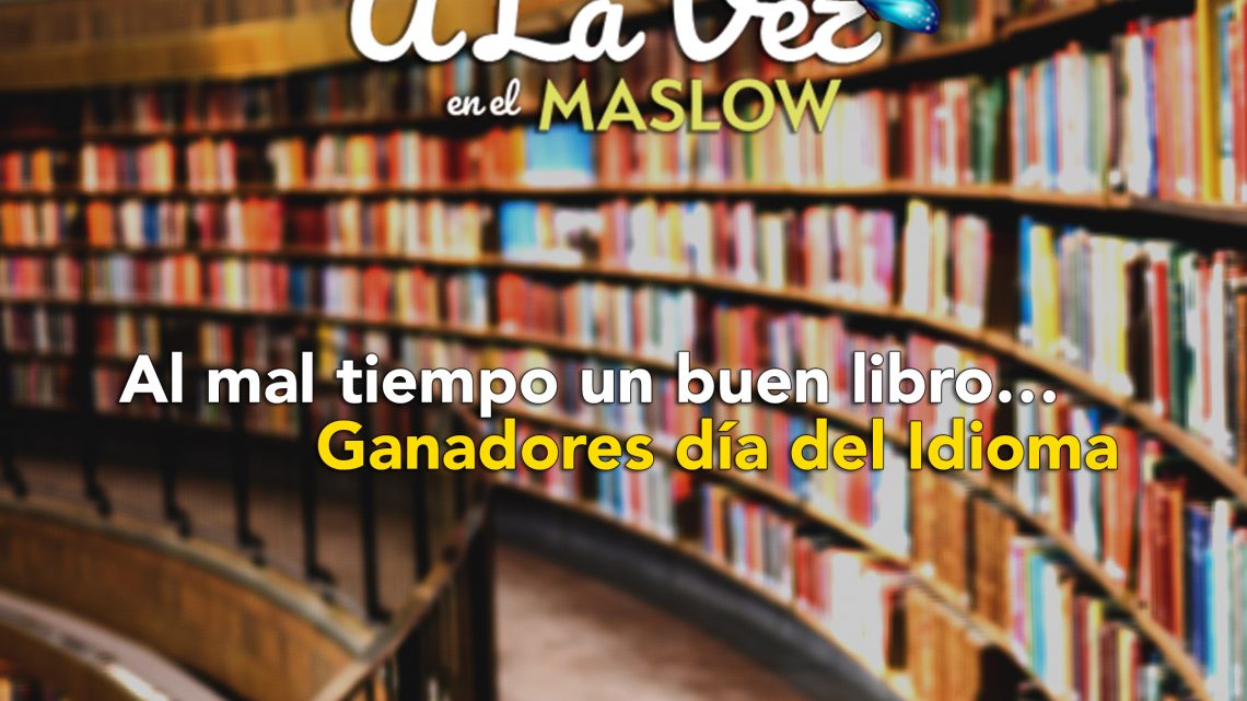Al mal tiempo un buen libro… Ganadores día del Idioma Al mal tiempo un buen libro… Ganadores día del Idioma